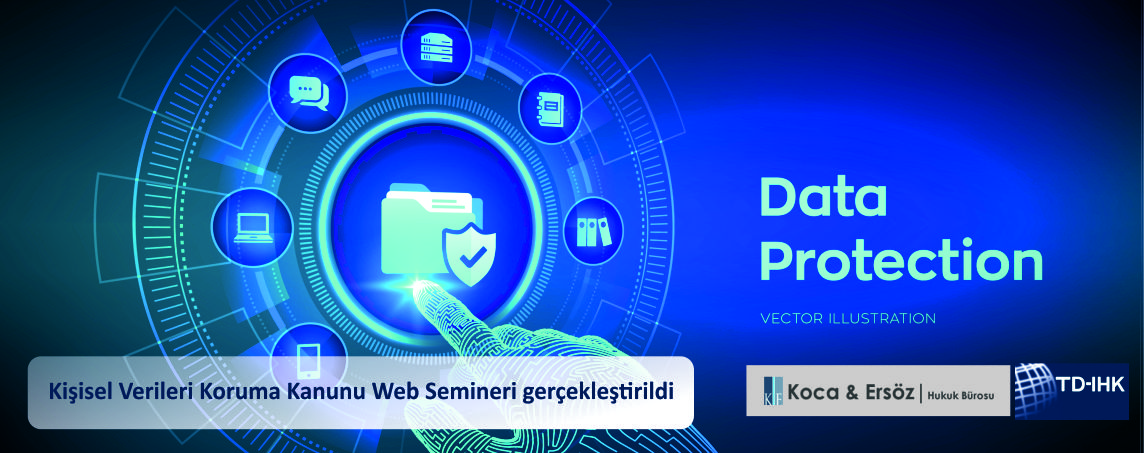 Türk-Alman Ticaret ve Sanayi Odası (TD-IHK) ile Koca & Ersöz Hukuk Bürosu iş birliğinde “Kişisel Verileri Koruma Kanunu” web semineri gerçekleştirildi